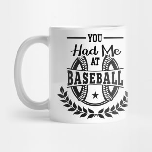 You had me at baseball Mug